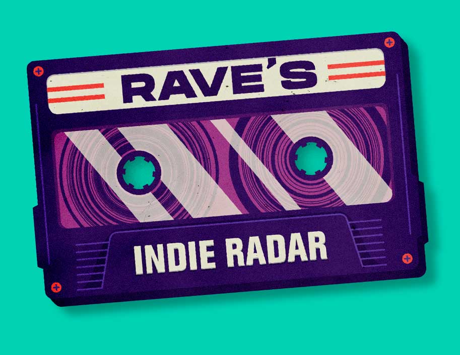 Rave's Indie Radar